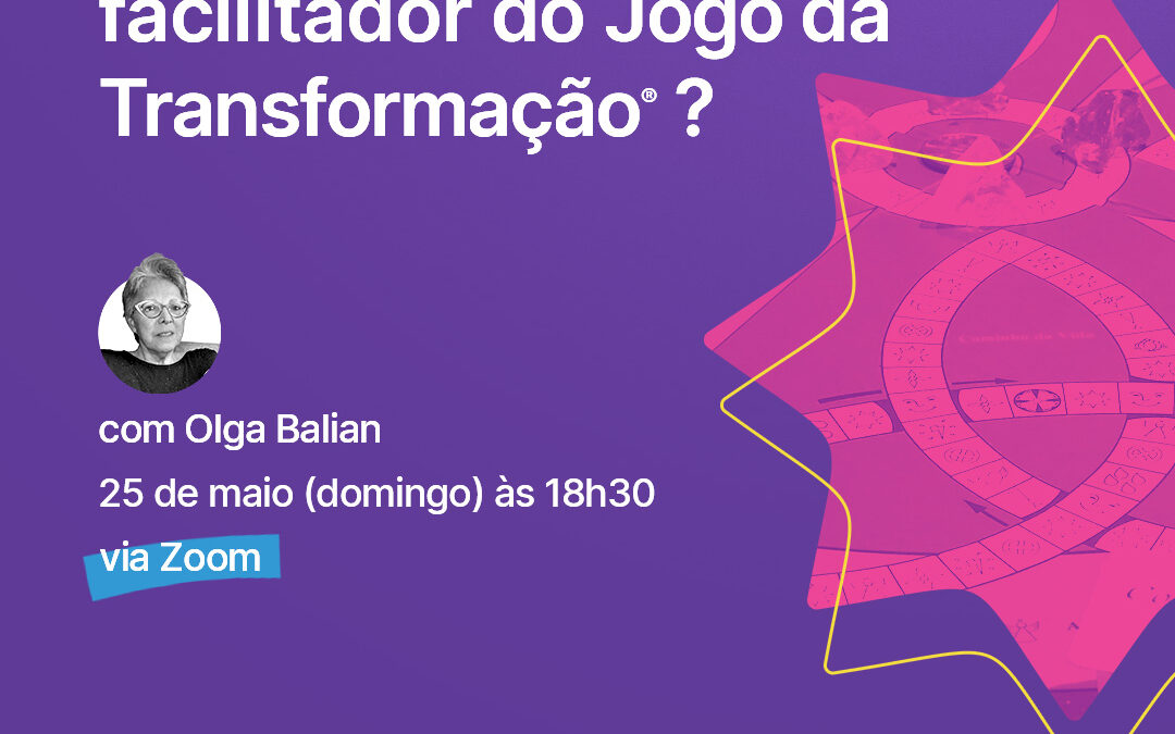 Por que se tornar um facilitador do Jogo da Transformação?